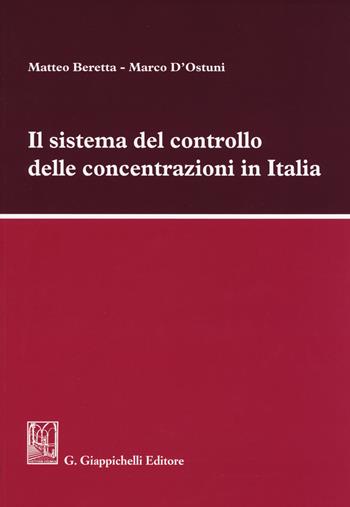 Il sistema del controllo delle concentrazioni in Italia - Matteo Beretta, Marco D'Ostuni - Libro Giappichelli 2017 | Libraccio.it