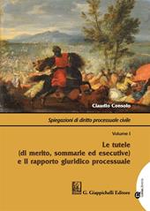 Spiegazioni di diritto processuale civile. Con Contenuto digitale per download e accesso online. Vol. 1: Le tutele (di merito, sommarie ed esecutive) e il rapporto giuridico processuale