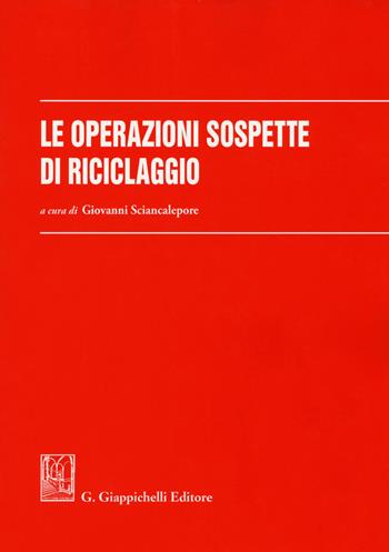 Le operazioni sospette di riciclaggio  - Libro Giappichelli 2018 | Libraccio.it