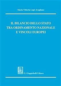 Il bilancio dello Stato tra ordinamento nazionale e vincoli europei - Maria Vittoria Lupò Avagliano - Libro Giappichelli 2017 | Libraccio.it