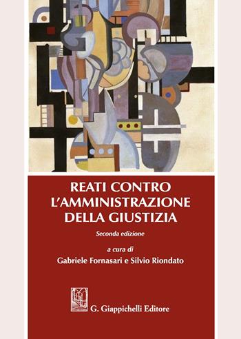 Reati contro l'amministrazione della giustizia  - Libro Giappichelli 2017 | Libraccio.it