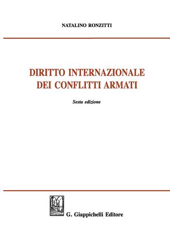 Diritto internazionale dei conflitti armati - Natalino Ronzitti - Libro Giappichelli 2017 | Libraccio.it