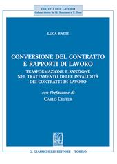 Conversione del contratto e rapporti di lavoro. Trasformazione e sanzione nel trattamento delle invalidità dei contratti di lavoro