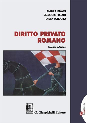 Diritto privato romano - Andrea Lovato, Salvatore Puliatti, Laura Solidoro Maruotti - Libro Giappichelli 2017 | Libraccio.it