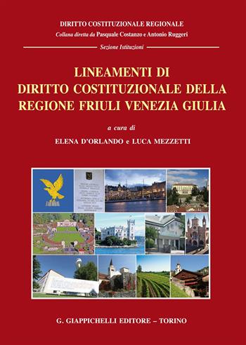 Lineamenti di diritto costituzionale della regione Friuli Venezia Giulia  - Libro Giappichelli 2017, Diritto costituzionale regionale | Libraccio.it