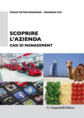 Scoprire l'azienda. Casi di management - Paolo P. Biancone, Maurizio Cisi - Libro Giappichelli 2017 | Libraccio.it