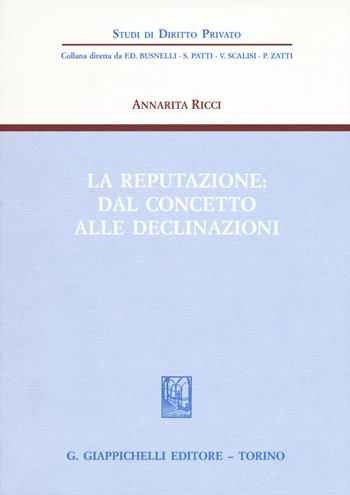 La reputazione: dal concetto alle declinazioni - Annarita Ricci - Libro Giappichelli 2018, Studi di diritto privato | Libraccio.it