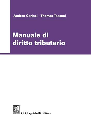 Manuale di diritto tributario - Andrea Carinci, Thomas Tassani - Libro Giappichelli 2018 | Libraccio.it