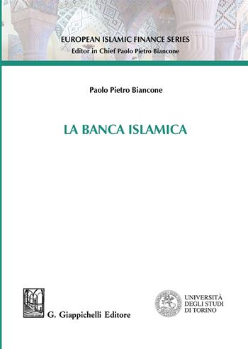 La banca islamica - Paolo Pietro Biancone - Libro Giappichelli 2017, European islamic finance series | Libraccio.it
