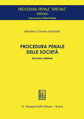Procedura penale delle società - Massimo Ceresa Gastaldo - Libro Giappichelli 2017, Procedura penale speciale. Manuali | Libraccio.it