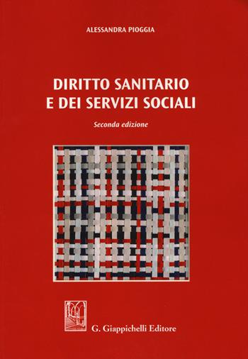 Diritto sanitario e dei servizi sociali - Alessandra Pioggia - Libro Giappichelli 2018 | Libraccio.it