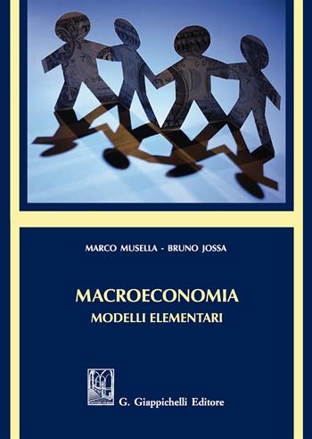 Macroeconomia. Modelli elementari - Marco Musella, Bruno Jossa - Libro Giappichelli 2017 | Libraccio.it