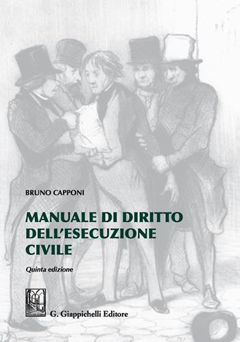 Manuale di diritto dell'esecuzione civile - Bruno Capponi - Libro Giappichelli 2017 | Libraccio.it