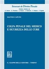 Colpa penale del medico e sicurezza delle cure