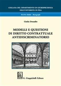 Modelli e questioni di diritto contrattuale antidiscriminatorio - Giulia Donadio - Libro Giappichelli 2018, Collana del Dipartimento di Giurisprudenza dell'Università di Pisa | Libraccio.it