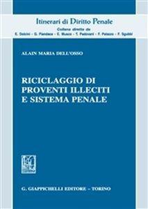 Riciclaggio di proventi illeciti e sistema penale - Alain Maria Dell'Osso - Libro Giappichelli 2018, Itinerari di diritto penale | Libraccio.it