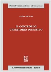 Il controllo creditorio difensivo - Linda Miotto - Libro Giappichelli 2018 | Libraccio.it