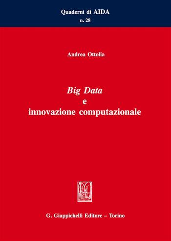 Big Data e innovazione computazionale - Andrea Ottolia - Libro Giappichelli 2017, Quaderni di AIDA | Libraccio.it