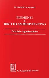 Elementi di diritto amministrativo. Principi e organizzazione
