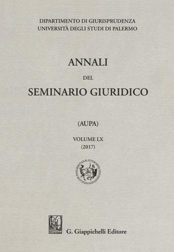 Annali del seminario giuridico dell'università di Palermo. Vol. 60  - Libro Giappichelli 2018 | Libraccio.it