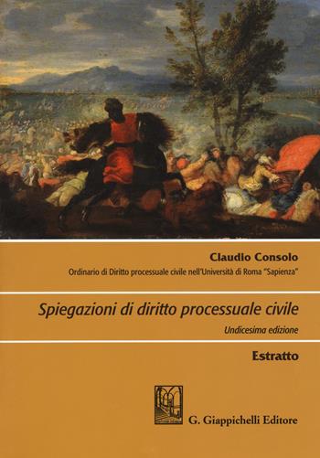 Spiegazioni di diritto processuale civile. Estratto - Claudio Consolo - Libro Giappichelli 2018 | Libraccio.it