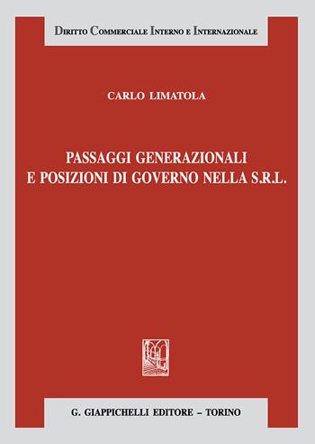 Passaggi generazionali e posizioni di governo nella s.r.l. - Carlo Limatola - Libro Giappichelli 2018, Diritto commerciale interno e internazionale | Libraccio.it