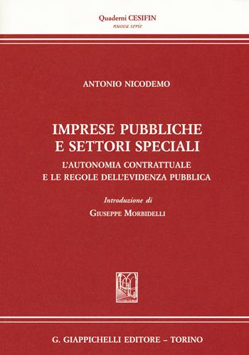 Imprese pubbliche e settori speciali. L'autonomia contrattuale e le regole dell'evidenza pubblica - Antonio Nicodemo - Libro Giappichelli 2018, Quaderni Cesifin. Nuova serie | Libraccio.it