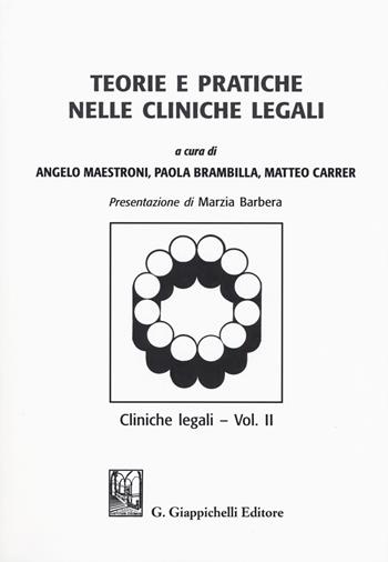 Teorie e pratiche nelle cliniche legali. Cliniche legali. Vol. 2  - Libro Giappichelli 2018 | Libraccio.it