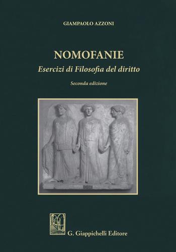 Nomofanie. Esercizi di Filosofia del diritto - Giampaolo Azzoni - Libro Giappichelli 2018 | Libraccio.it
