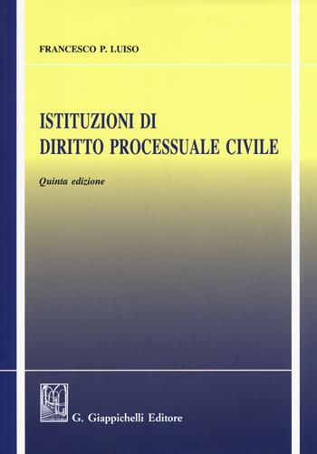 Istituzioni di diritto processuale civile - Francesco Paolo Luiso - Libro Giappichelli 2018 | Libraccio.it