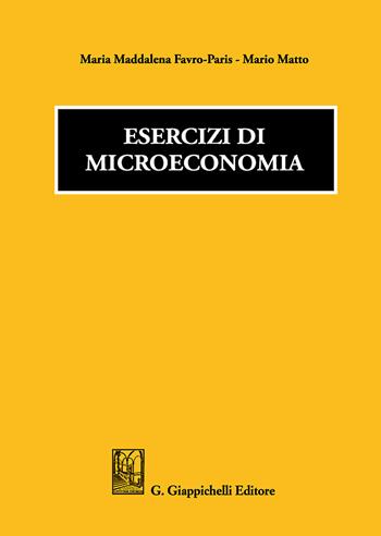 Esercizi di microeconomia - Maria Maddalena Favro Paris - Libro Giappichelli 2018 | Libraccio.it