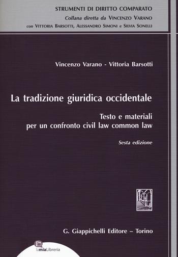 La tradizione giuridica occidentale. Testo e materiali per un confronto civil law common law. - Vincenzo Varano, Vittoria Barsotti - Libro Giappichelli 2018, Strumenti di diritto comparato | Libraccio.it