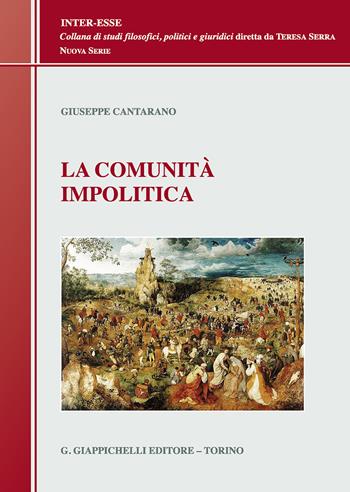 La comunità impolitica - Giuseppe Cantarano - Libro Giappichelli 2018, Inter-esse. Studi giuridici e politici | Libraccio.it