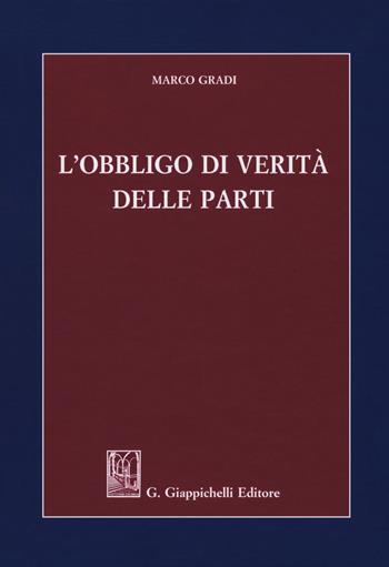 L'obbligo di verità delle parti - Marco Gradi - Libro Giappichelli 2018 | Libraccio.it