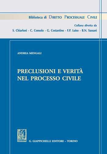 Preclusioni e verità nel processo civile - Andrea Mengali - Libro Giappichelli 2018, Biblioteca di diritto processuale civile | Libraccio.it