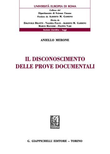 Il disconoscimento delle prove documentali - Aniello Merone - Libro Giappichelli 2018, Univ.Europea Roma-Sez. giur. materiali | Libraccio.it