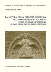 La natura della persona giuridica nell'ordinamento canonico: profili generali e particolari. Il caso della Caritas internationalis