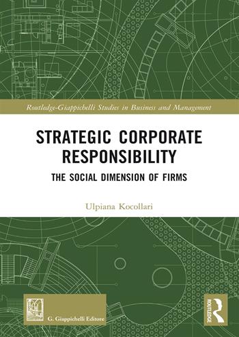 Strategic corporate responsibility. The social dimension of firms - Ulpiana Kocollari - Libro Giappichelli 2018 | Libraccio.it