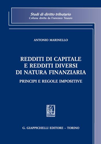 Redditi di capitale e redditi diversi di natura finanziaria. Principi e regole impositive - Antonio Marinello - Libro Giappichelli 2018, Studi di diritto tributario | Libraccio.it