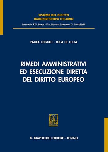 Rimedi amministrativi ed esecuzione diretta del diritto europeo - Paola Chirulli, Luca De Lucia - Libro Giappichelli 2018, Sistema del diritto amministrativo italiano | Libraccio.it