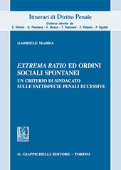 Extrema ratio ed ordini sociali spontanei. Un criterio di sindacato sulle fattispecie penali eccessive