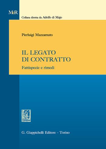 Il legato di contratto. Fattispecie e rimedi - Pierluigi Mazzamuto - Libro Giappichelli 2018, Modelli e rimedi | Libraccio.it