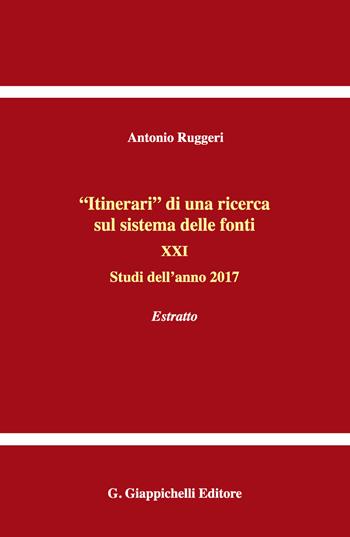 «Itinerari» di una ricerca sul sistema delle fonti. Vol. 21: Studi dell'anno 2017. Estratto - Antonio Ruggeri - Libro Giappichelli 2018 | Libraccio.it