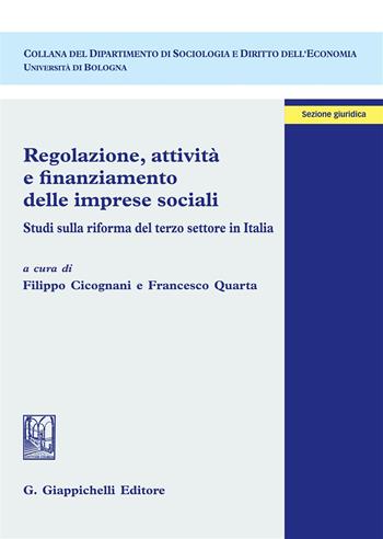 Regolazione, attività e finanziamento delle imprese sociali. Studi sulla riforma del terzo settore in Italia  - Libro Giappichelli 2018, Coll. Dip. di Soc. e dir. economia | Libraccio.it