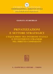 Privatizzazioni e settori strategici. L'equilibrio tra interessi statali e investimenti stranieri nel diritto comparato