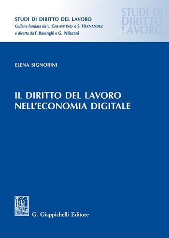 Il diritto del lavoro nell'economia digitale - Elena Signorini - Libro Giappichelli 2018, Studi di diritto del lavoro | Libraccio.it