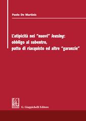 L' atipicità dei «nuovi» leasing: obbligo al subentro, patto di riacquisto ed altre «garanzie»