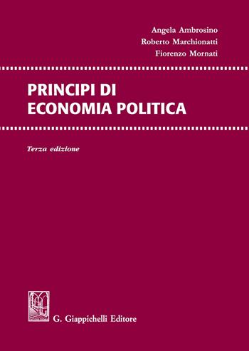 Principi di economia politica - Angela Ambrosino, Roberto Marchionatti, Fiorenzo Mornati - Libro Giappichelli 2020 | Libraccio.it
