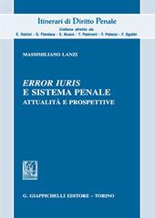 «Error iuris» e sistema penale. Attualità e prospettive