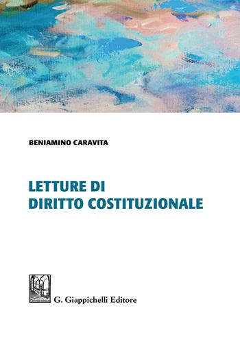 Letture di diritto costituzionale - Beniamino Caravita - Libro Giappichelli 2020 | Libraccio.it